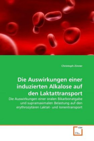 Книга Die Auswirkungen einer induzierten Alkalose auf den Laktattransport Christoph Zinner