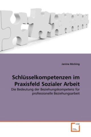 Könyv Schlüsselkompetenzen im Praxisfeld Sozialer Arbeit Janina Böcking