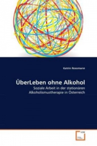 Kniha ÜberLeben ohne Alkohol Katrin Rossmann