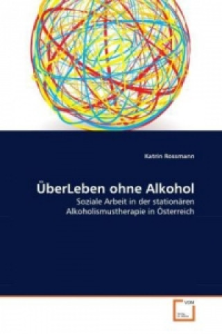 Libro ÜberLeben ohne Alkohol Katrin Rossmann