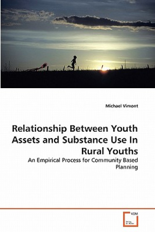 Livre Relationship Between Youth Assets and Substance Use In Rural Youths Michael Vimont