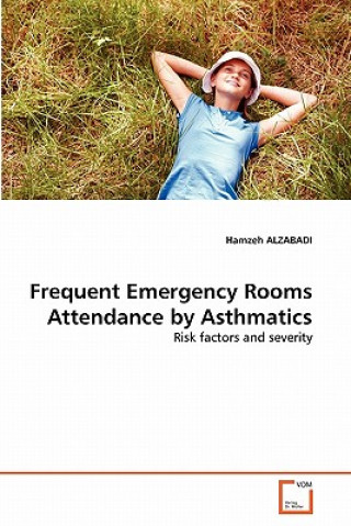 Kniha Frequent Emergency Rooms Attendance by Asthmatics Hamzeh Alzabadi