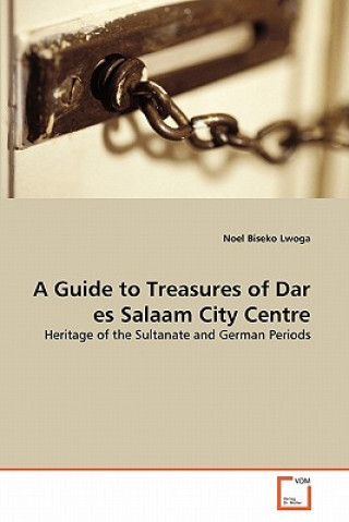 Book Guide to Treasures of Dar es Salaam City Centre Noel Biseko Lwoga