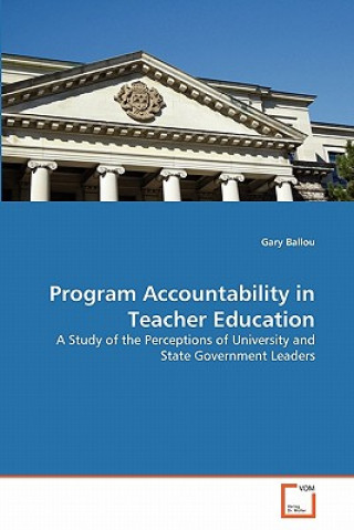 Kniha Program Accountability in Teacher Education Gary Ballou