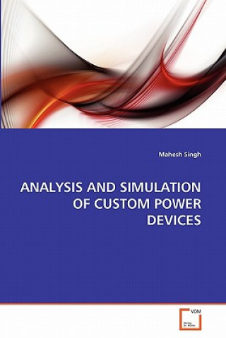 Könyv Analysis and Simulation of Custom Power Devices Mahesh Singh