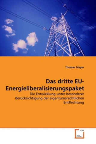 Knjiga Das dritte EU-Energieliberalisierungspaket Thomas Mayer