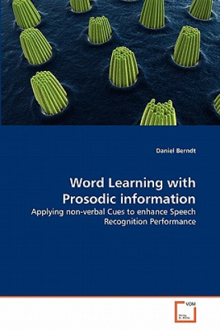 Kniha Word Learning with Prosodic information Daniel Berndt