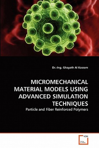 Kniha Micromechanical Material Models Using Advanced Simulation Techniques Ghayath Al Kassem