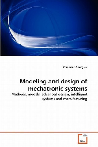 Kniha Modeling and design of mechatronic systems Krassimir Georgiev