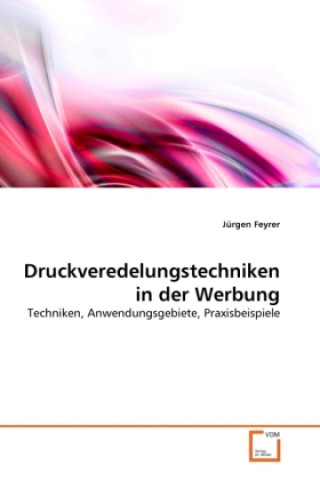 Книга Druckveredelungstechniken in der Werbung Jürgen Feyrer