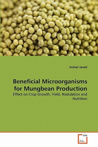 Kniha Beneficial Microorganisms for Mungbean Production Arshad Javaid