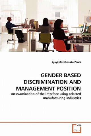 Kniha Gender Based Discrimination and Management Position Ajayi Mofoluwake Paula
