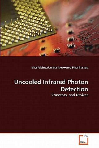 Buch Uncooled Infrared Photon Detection Viraj Vishwakantha Jayaweera Piyankarage