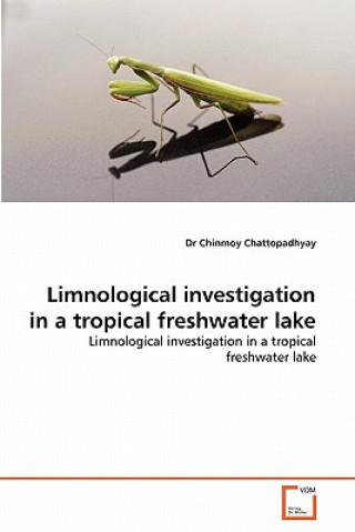 Carte Limnological investigation in a tropical freshwater lake Chinmoy Chattopadhyay