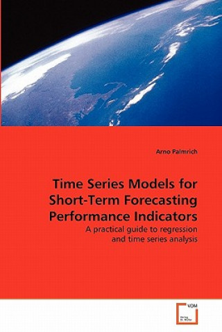 Carte Time Series Models for Short-Term Forecasting Performance Indicators Arno Palmrich