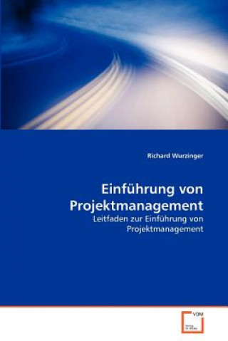 Livre Einfuhrung von Projektmanagement Richard Wurzinger