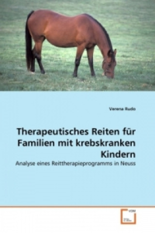 Kniha Therapeutisches Reiten für Familien mit krebskranken Kindern Verena Rudo
