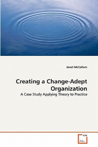 Kniha Creating a Change-Adept Organization Janet McCollum
