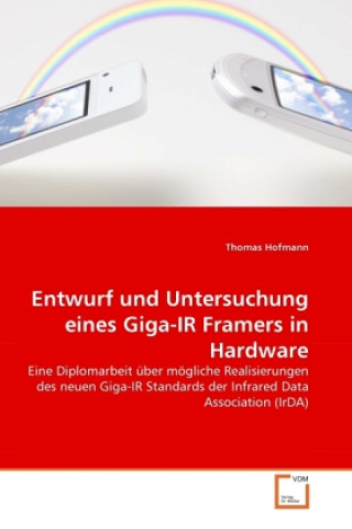 Carte Entwurf und Untersuchung eines Giga-IR Framers in Hardware Thomas Hofmann