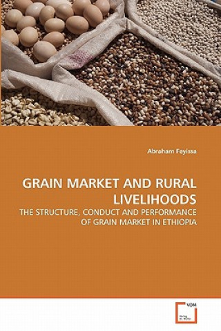 Kniha Grain Market and Rural Livelihoods Abraham Feyissa