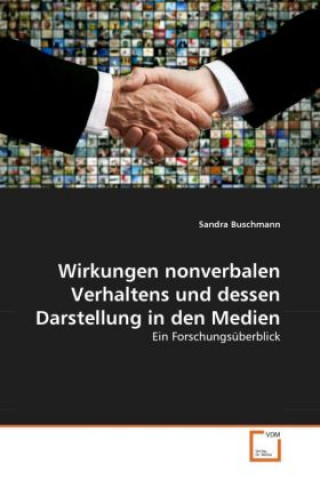 Книга Wirkungen nonverbalen Verhaltens und dessen Darstellung in den Medien Sandra Buschmann