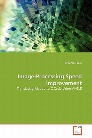 Knjiga Image-Processing Speed Improvement Sven Van Laer