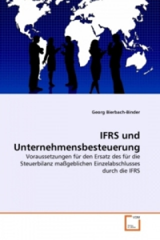 Книга IFRS und Unternehmensbesteuerung Georg Bierbach-Binder
