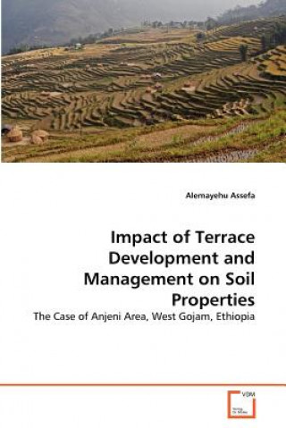 Buch Impact of Terrace Development and Management on Soil Properties Alemayehu Assefa