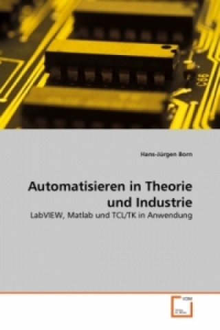 Książka Automatisieren in Theorie und Industrie Hans-Jürgen Born