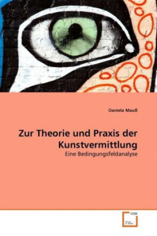 Buch Zur Theorie und Praxis der Kunstvermittlung Daniela Mauß