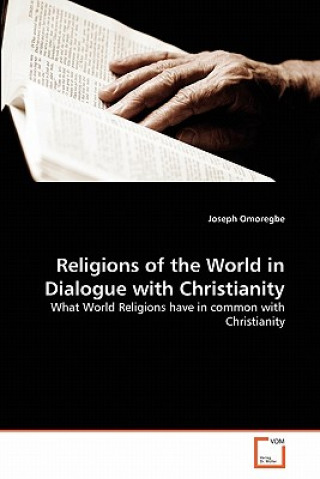 Könyv Religions of the World in Dialogue with Christianity Joseph Omoregbe