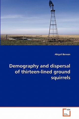 Kniha Demography and dispersal of thirteen-lined ground squirrels Abigail Benson