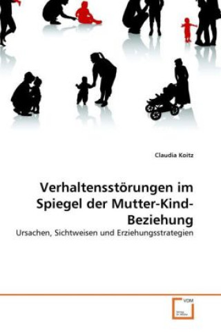 Kniha Verhaltensstörungen im Spiegel der Mutter-Kind-Beziehung Claudia Koitz