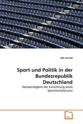 Книга Sport und Politik in der Bundesrepublik Deutschland Nils Arnold