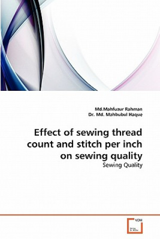 Kniha Effect of Sewing Thread Count and Stitch Per Inch on Sewing Quality Mahfuzur Rahman