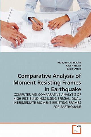 Kniha Comparative Analysis of Moment Resisting Frames in Earthquake Muhammad Wasim