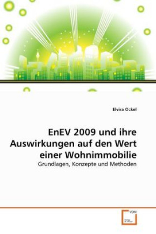 Kniha EnEV 2009 und ihre Auswirkungen auf den Wert einer Wohnimmobilie Elvira Ockel