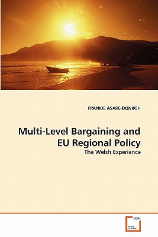 Книга Multi-Level Bargaining and EU Regional Policy Frankie Asare-Donkoh