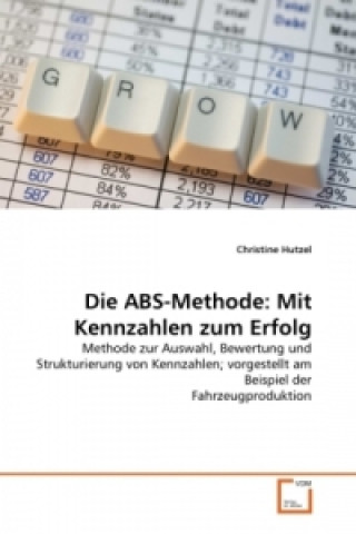 Könyv Die ABS-Methode: Mit Kennzahlen zum Erfolg Christine Hutzel