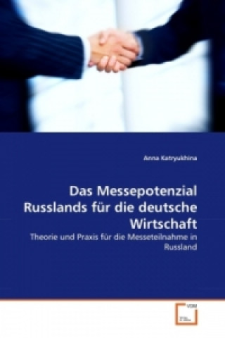 Kniha Das Messepotenzial Russlands für die deutsche Wirtschaft Anna Katryukhina