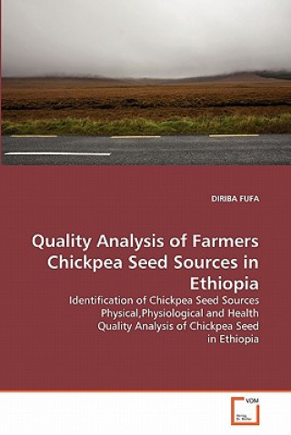 Kniha Quality Analysis of Farmers Chickpea Seed Sources in Ethiopia Diriba Fufa