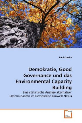 Könyv Demokratie, Good Governance und das Environmental Capacity Building Paul Kowitz