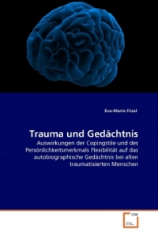 Kniha Trauma und Gedächtnis Eva-Maria Füssl