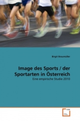 Książka Image des Sports / der Sportarten in Österreich Birgit Braumüller