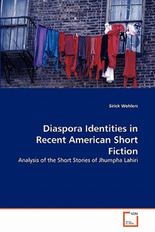 Książka Diaspora Identities in Recent American Short Fiction Sirick Wohlers