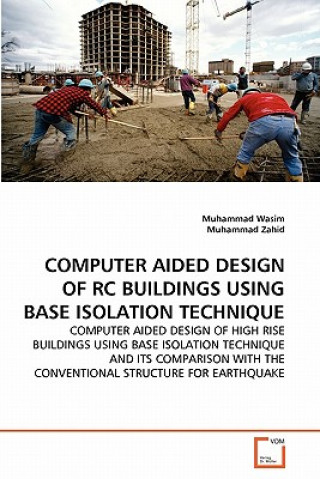 Book Computer Aided Design of Rc Buildings Using Base Isolation Technique Muhammad Wasim