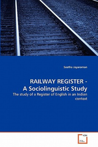 Carte RAILWAY REGISTER - A Sociolinguistic Study Seetha Jayaraman