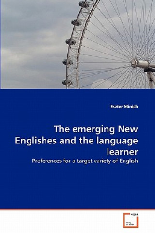 Carte emerging New Englishes and the language learner Eszter Minich