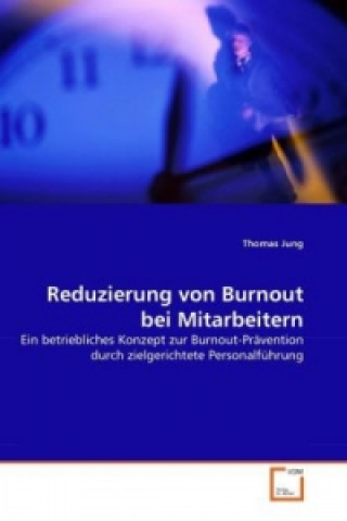 Kniha Reduzierung von Burnout bei Mitarbeitern Thomas Jung