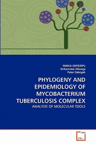Könyv Phylogeny and Epidemiology of Mycobacterium Tuberculosis Complex Nneka Onyejepu